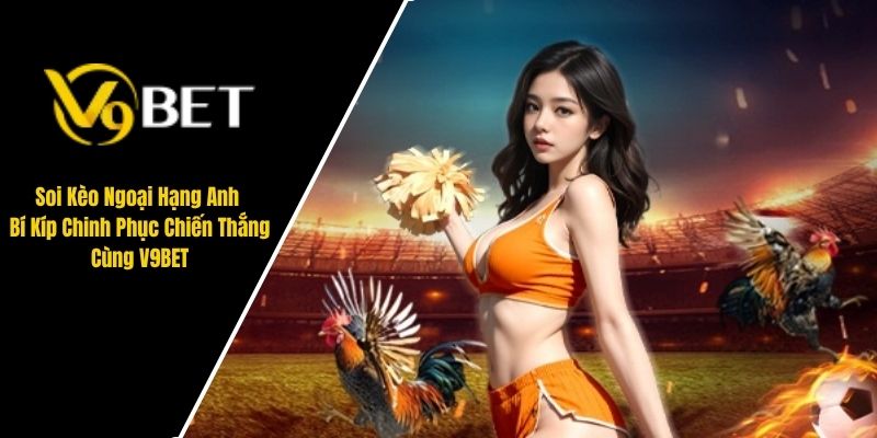 soi kèo ngoại hạng anh